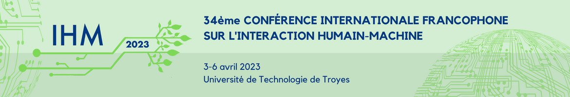 IHM'23 - 34ème Conférence Internationale Francophone sur l'Interaction Humain-Machine